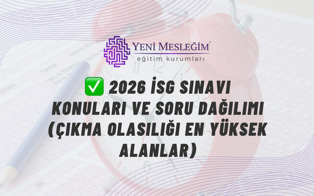 2026 İSG Sınavı Konuları ve Soru Dağılımı (Çıkma Olasılığı En Yüksek Alanlar)