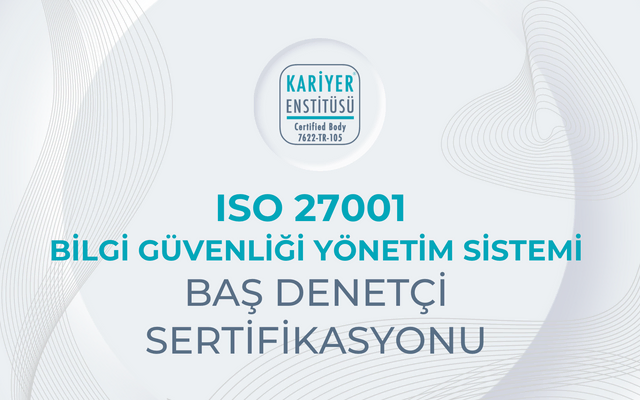 ISO 27001 Baş Denetçi Sertifikasyonu ve Önemi