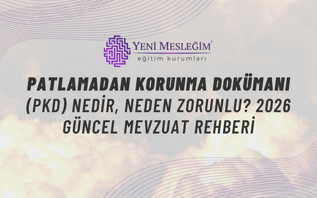 Patlamadan Korunma Dokümanı (PKD) Nedir, Neden Zorunlu? 2026 Güncel Mevzuat Rehberi